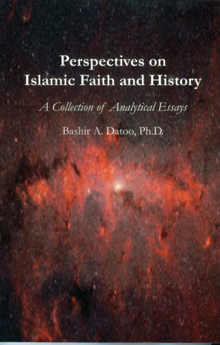Perspectives on Islamic Faith and History: A Collection of Analytical Essays