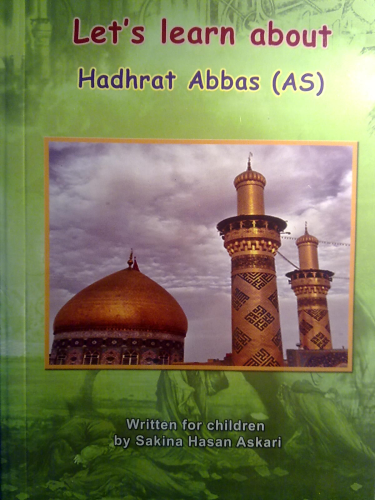 Let's learn about Hadhrat Abbas (AS)